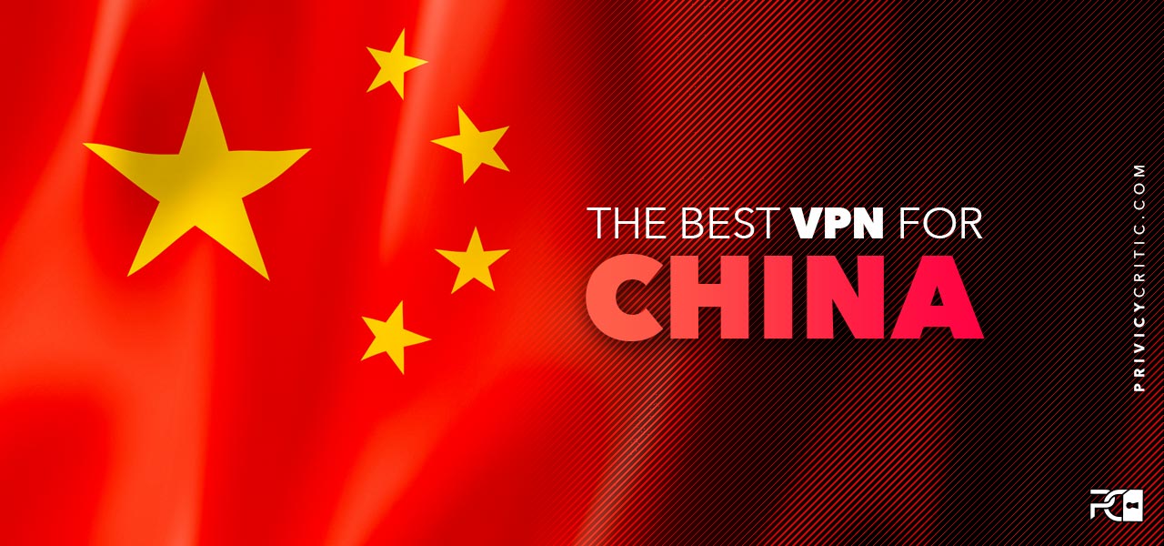 Discover the best VPN to use in China