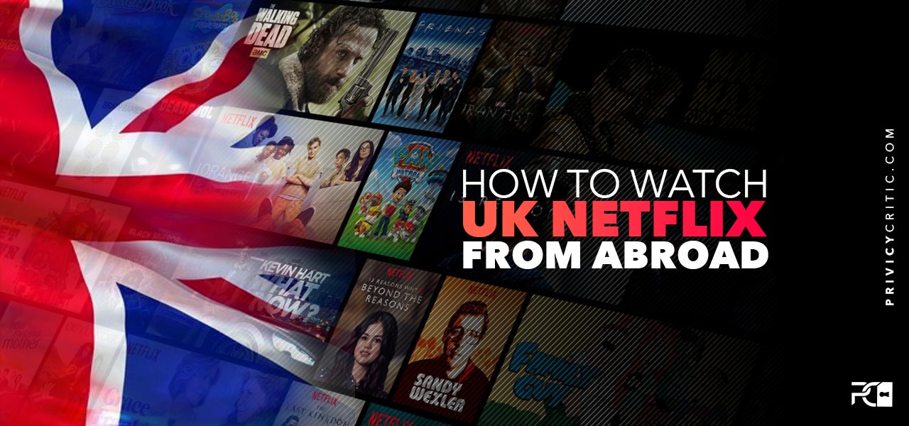 watch netflix uk abroad