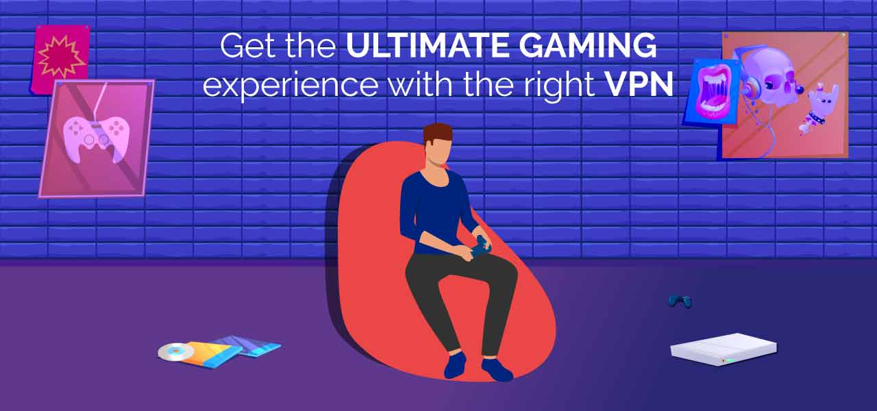 Get the ultimate gaming experience with the right VPN