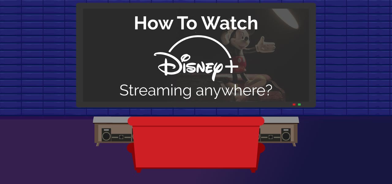 Watch Disney Movies Online With Disney Plus VPN