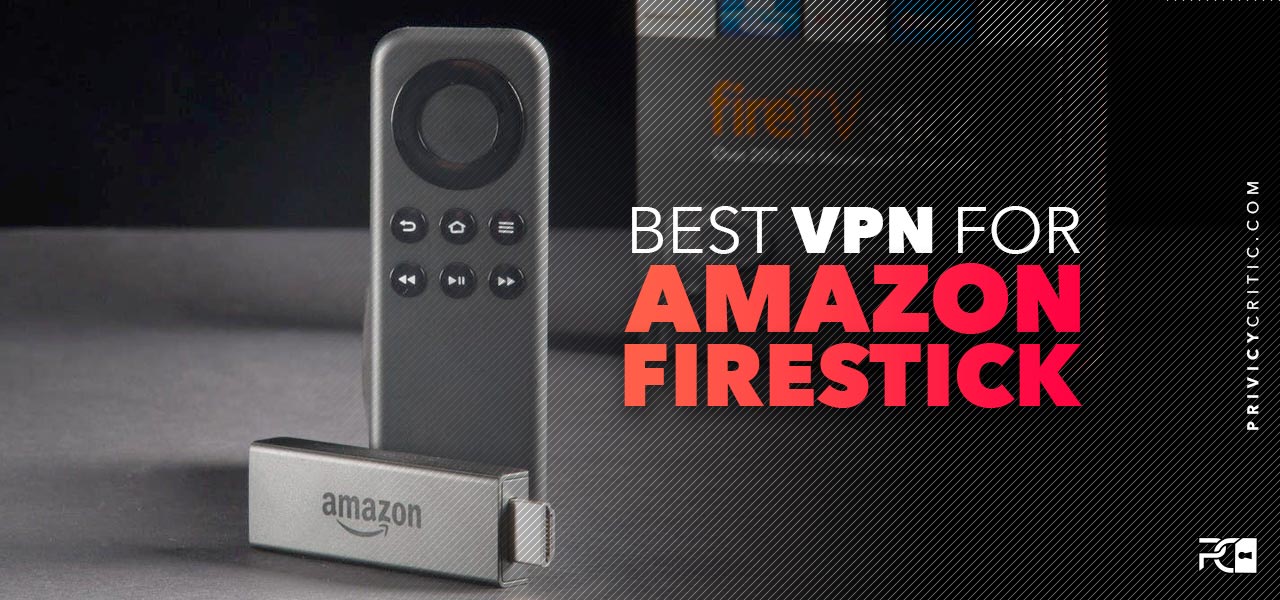 best vpn firestick review