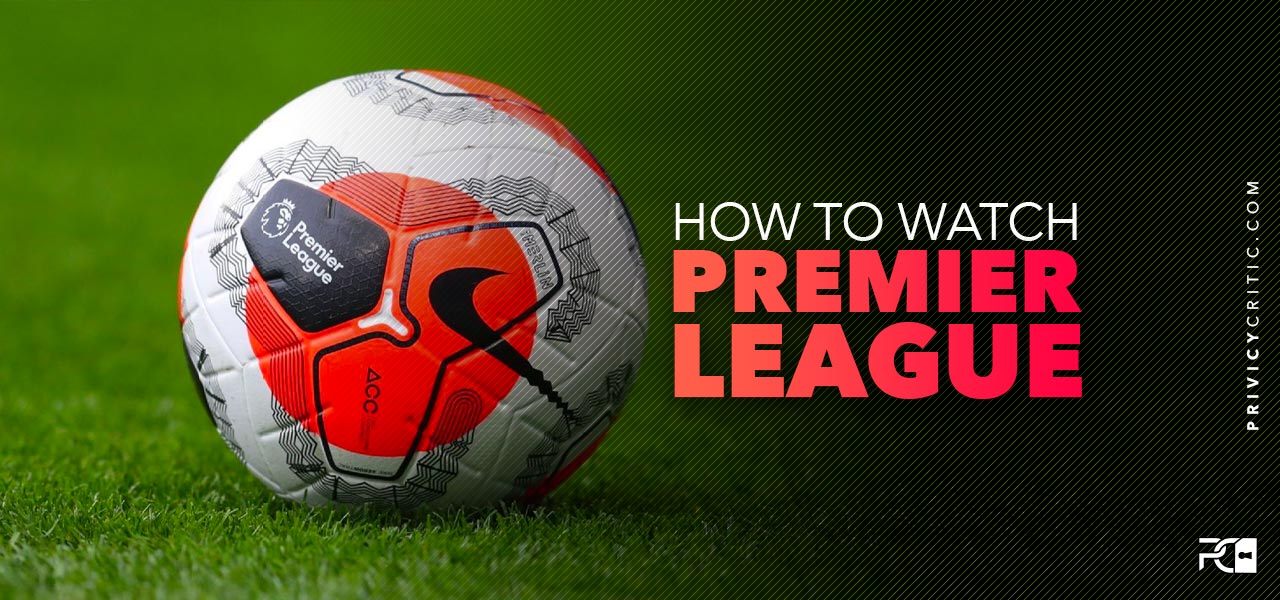 Watch premier league football online new arrivals