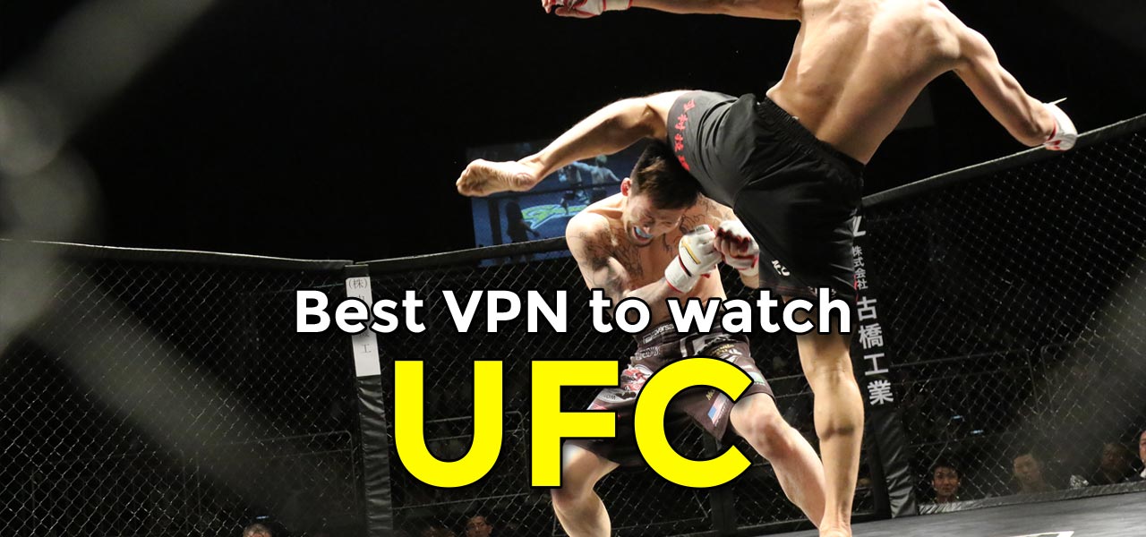 best vpn to watch ufc