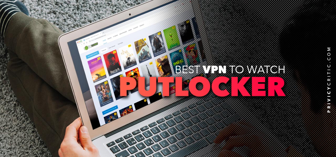 How to Watch Putlocker Movies Safely in 2024