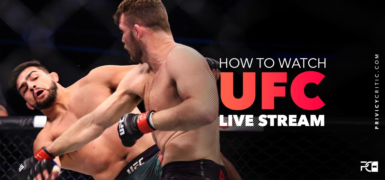 How To Watch UFC Live Streaming from Anywhere in the World 2025