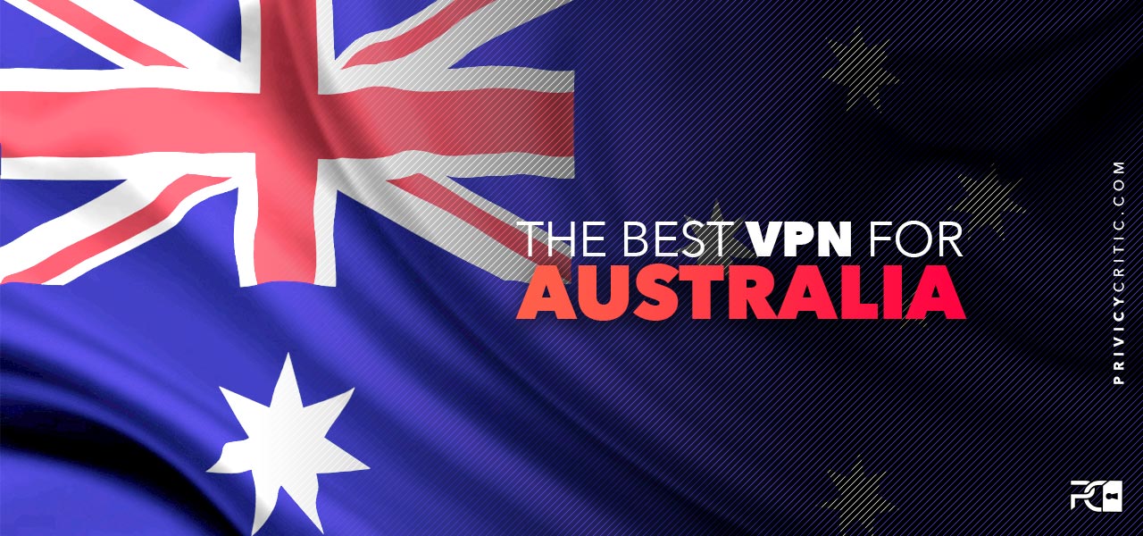 Protect your privacy with the Best VPN for Australia