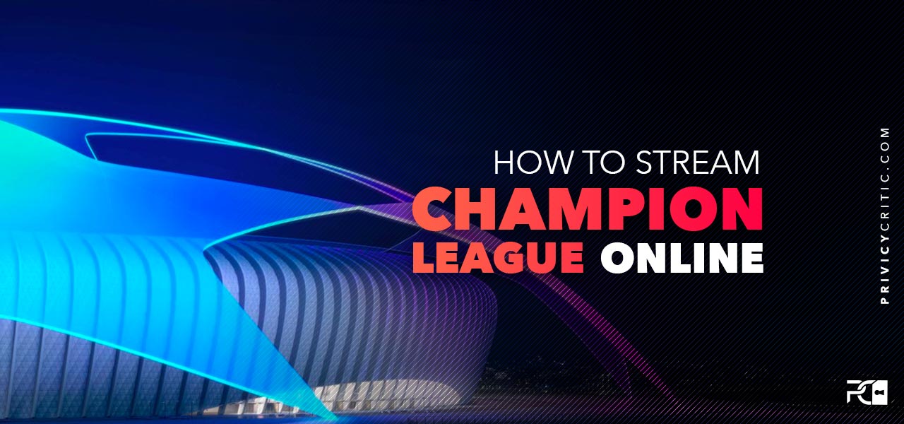 how to watch champions league