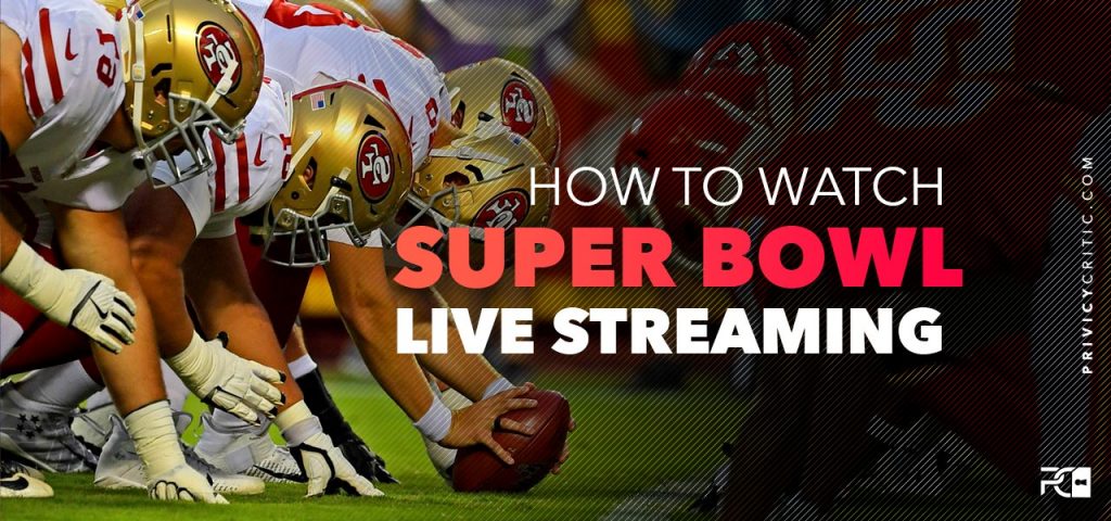 Watch the Super Bowl on Any Device with a VPN