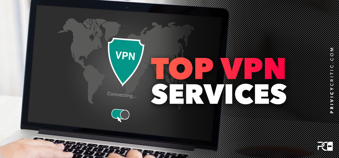 Best of the Best Top 10 VPN Services of 2021