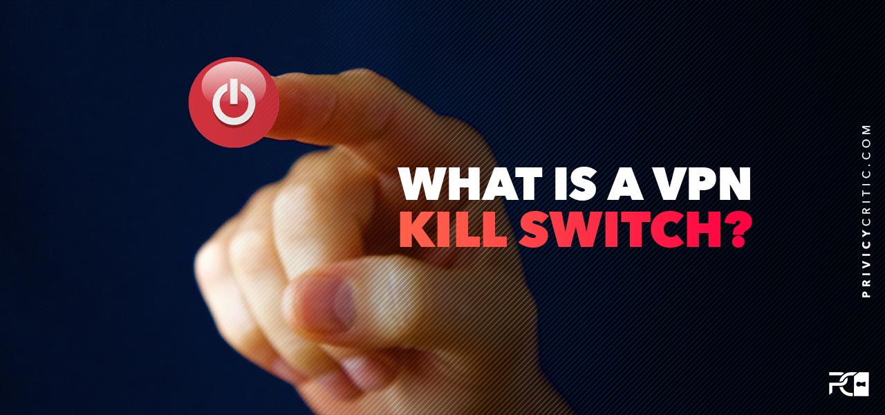 what is a vpn kill switch