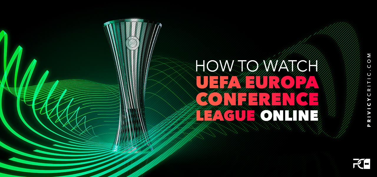 how to watch uefa europa conference league