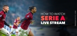 How To Watch Serie A Live Stream in 2023