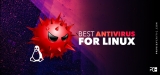 The Best Linux Antivirus Software in 2023