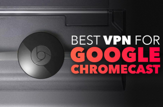 Best VPN for Chromecast review 2022