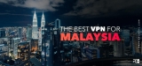 Best Malaysia VPN 2024
