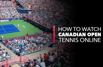 How to Watch Canadian Open Tennis 2023 in the UK