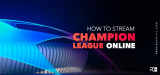 How To Watch Champions League Live Stream in 2023