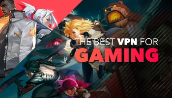The Best Gaming VPN – Get the ultimate gaming experience