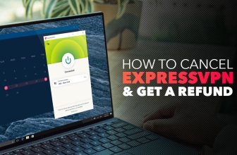 How to Cancel ExpressVPN and Get a Full Refund (Tested 2022)