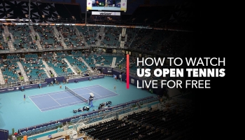 How to Watch US Open Tennis 2023 For Free in the UK