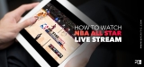 How To Watch NBA All Star Live Stream 2023 From Anywhere
