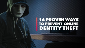 16 Proven Ways to Prevent Online Identity Theft in 2023