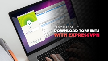 Torrenting With ExpressVPN: Our Complete Guide in 2022