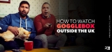 How To Watch Gogglebox Online from Anywhere in 2023