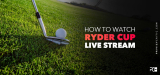 The Best Step-By-Step Guides: How To Watch Ryder Cup in 2022