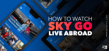 Can You Watch Sky Go Abroad? Yes, with a VPN.