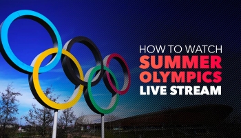 The Latest Guide: Watch Olympic Summer Live Stream Anywhere in 2021