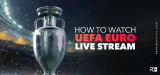 How to Watch European Championship (UEFA Euro Cup) in 2021